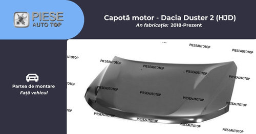 Capota motor Dacia Duster 2 HJD 2018-2024 NOUA 651008347R