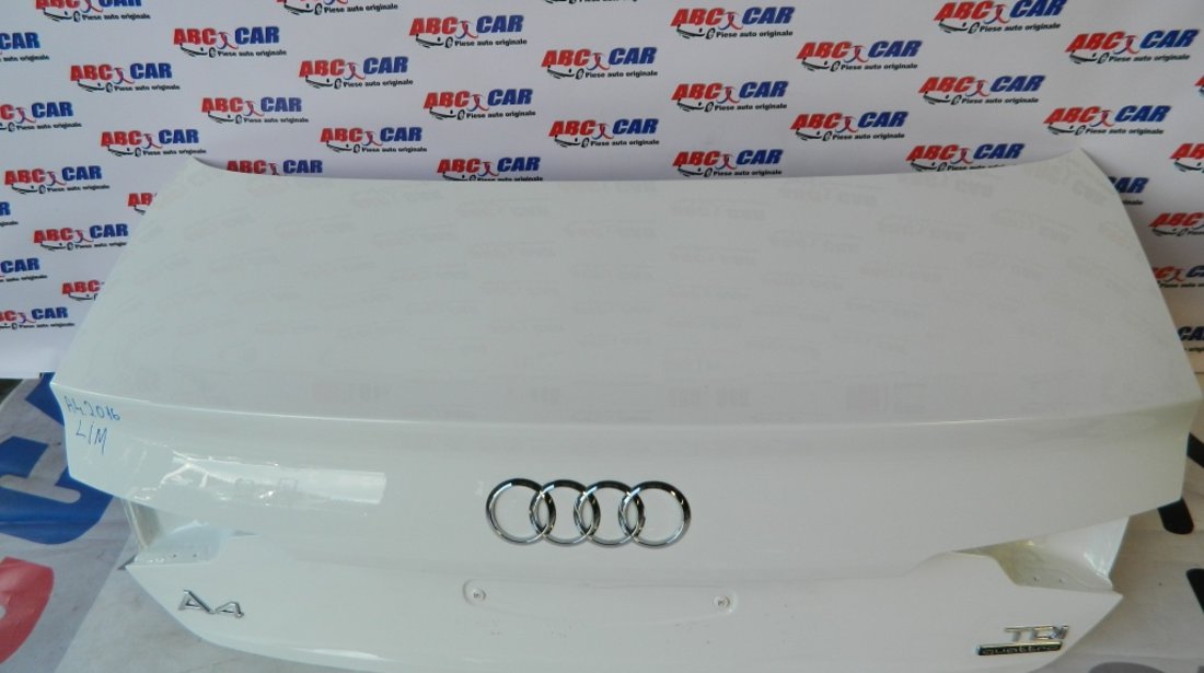 Capota spate Audi A4 B9 8W Limuzina model 2016