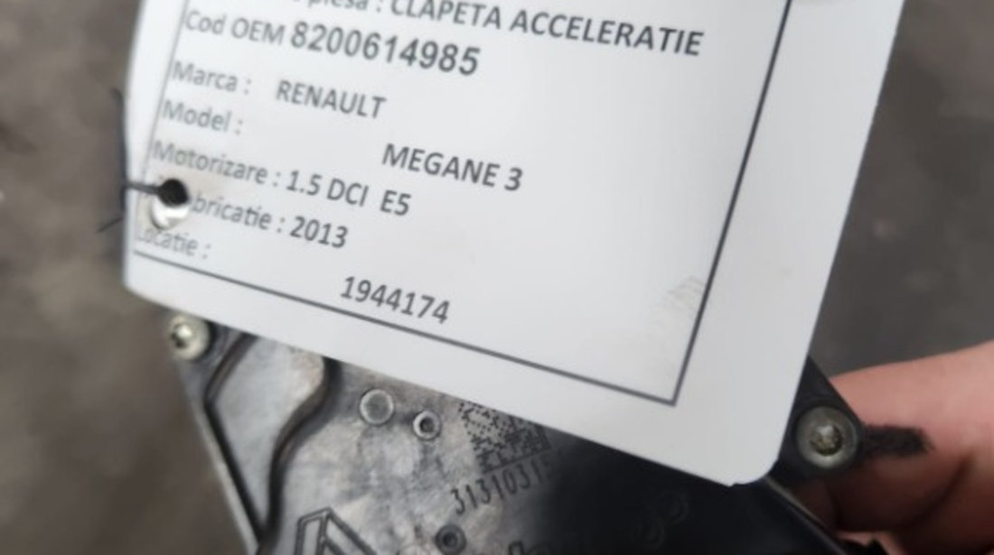 Clapeta acceleratie Renault Megane 3 1.5 dci K9K 837 2013 E5 Cod : 8200614985