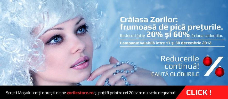 Craiasa Zorilor. Frumoasa de pica preturile - o noua campanie cu reduceri de la ZorileStore Craiasa Zorilor. Frumoasa de pica preturile - o noua campanie cu reduceri de la ZorileStore