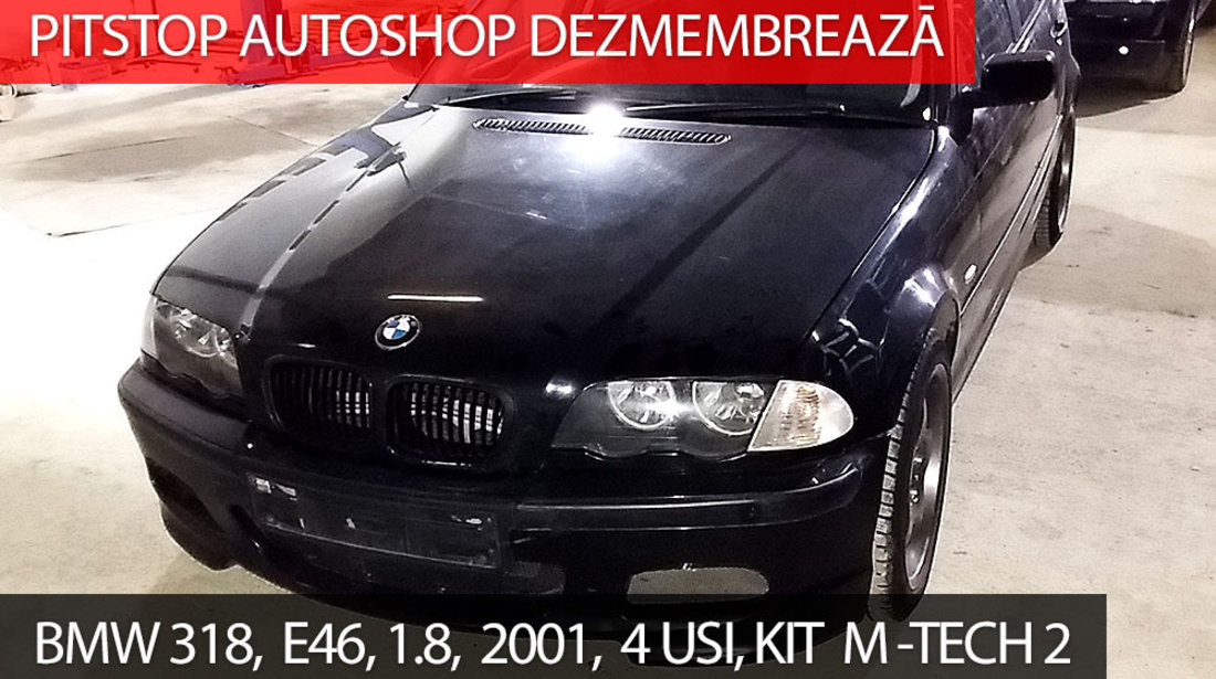 Dezmembram BMW E46, 318, 1.9i, 4 usi, 2001, Kit M-tech 2