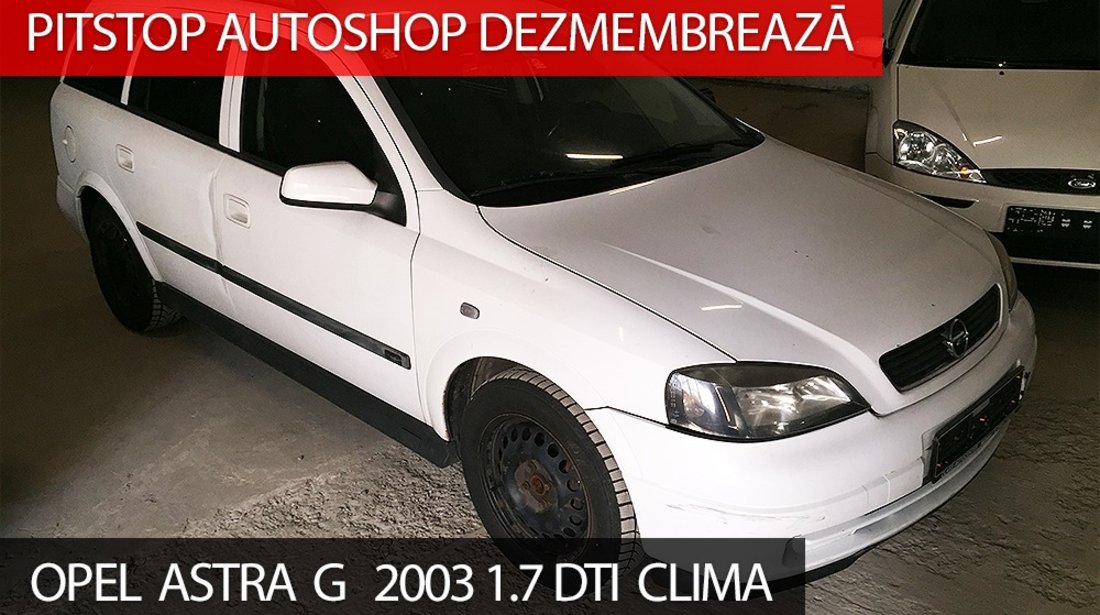 Dezmembrez Opel Astra G Caravan 2003, 1.7 DTI, 75CP, Clima,