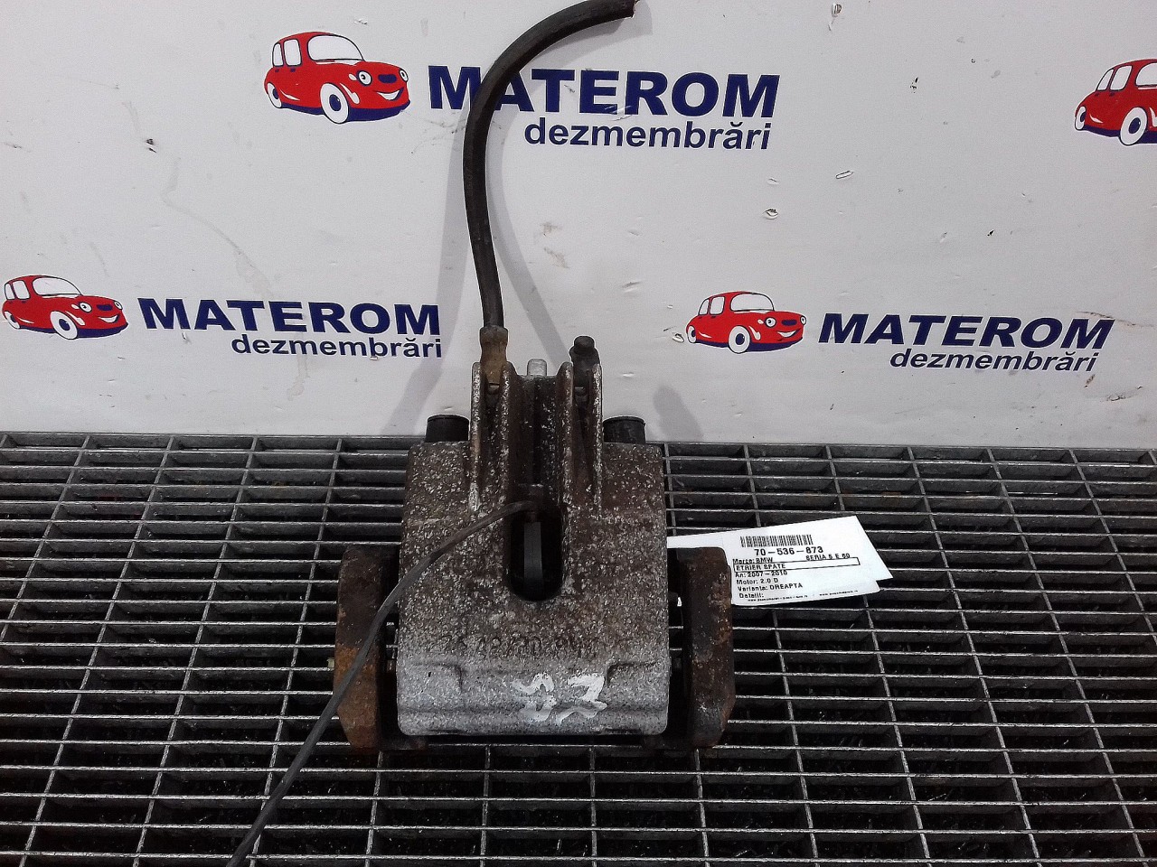 ETRIER SPATE DREAPTA BMW SERIA 5 E 60 SERIA 5 E 60 2.0 D - (2007 2010)