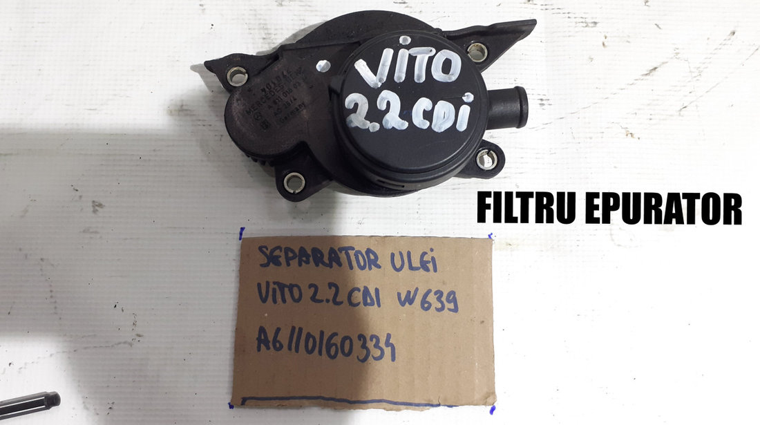 Filtru epurator, A6110160334, Mercedes Vito Viano C-Class 2.2 CDI w639 w203 2003 - 2014