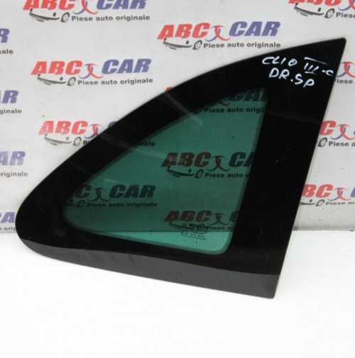 Geam fix caroserie dreapta spate Renault Clio 3 2005-2009