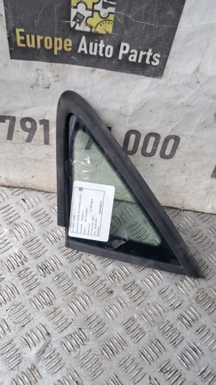 Geam fix stanga fata Vw Touran 1.9 TDI 105CP / 77 KW cod motor BLS transmisie manuala 6+1 an 2007 cod 1T08454