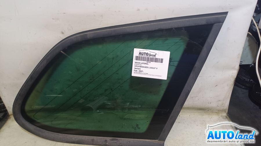 Geam Lateral Dreapta Spate Fix Volkswagen GOLF V Variant 2007