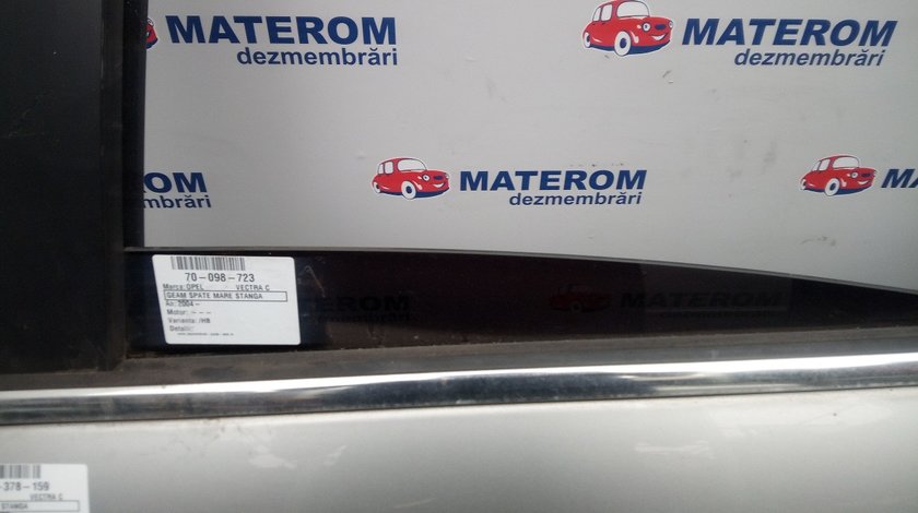 GEAM SPATE MARE STANGA OPEL VECTRA C VECTRA C - (2004 None)