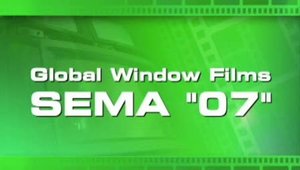 Global Window Films - SEMA 2007