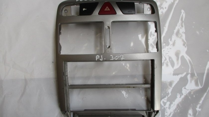 GRILA / CONSOLA CENTRALA BORD CU BUTON AVARIE PEUGEOT 307