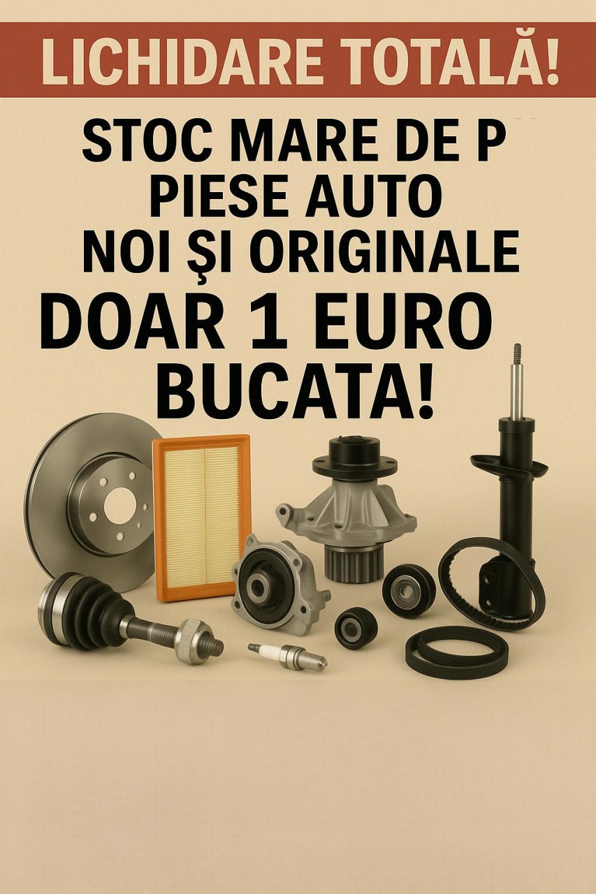 Lichidare Totală - Piese Auto Noi și Originale la Doar 1 Euro Bucata!
