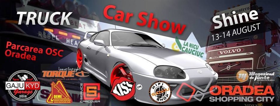 Mega eveniment de vara: Car & Truck / Show & Shine la Oradea pe 13-14 august 2016!