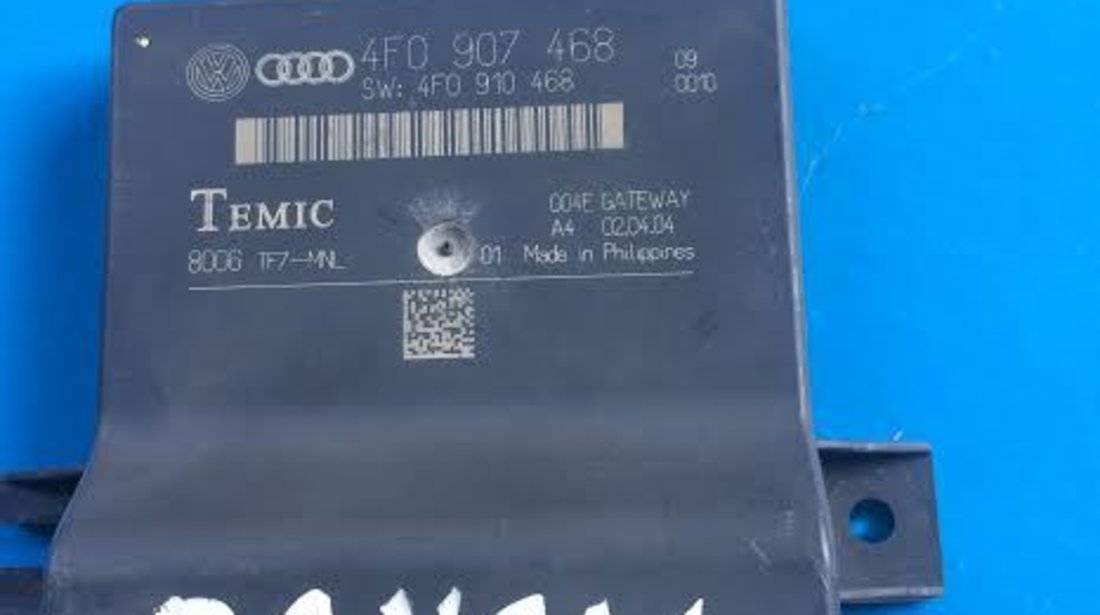 Modul Can Gateway Audi A6 4F C6 an 2004 - 2011 cod 4F0907468