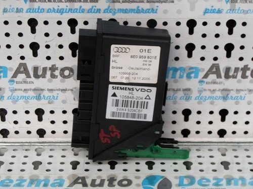 Modul usa stanga spate 8E0959801E, Audi A4 (B7) 2004-2008