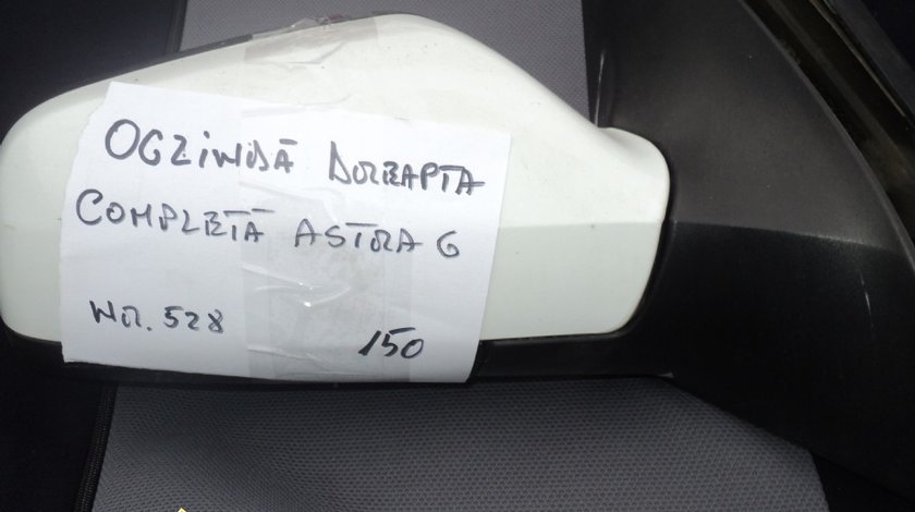 OGLINDA DREAPTA COMPLETA OPEL ASTRA G PRODUS ORIGINAL SH NR 528