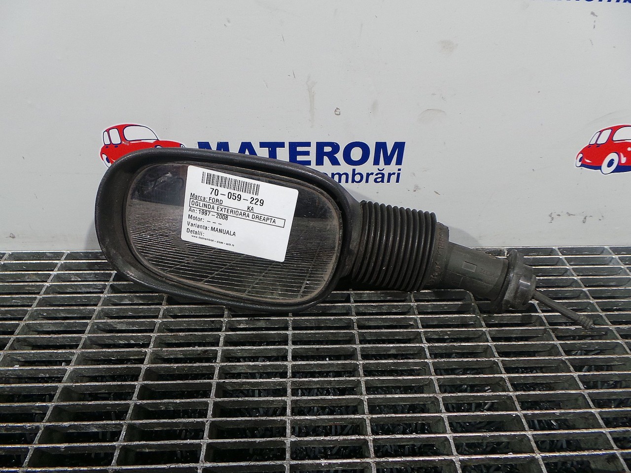 OGLINDA EXTERIOARA DREAPTA FORD KA KA - - (1997 2008)