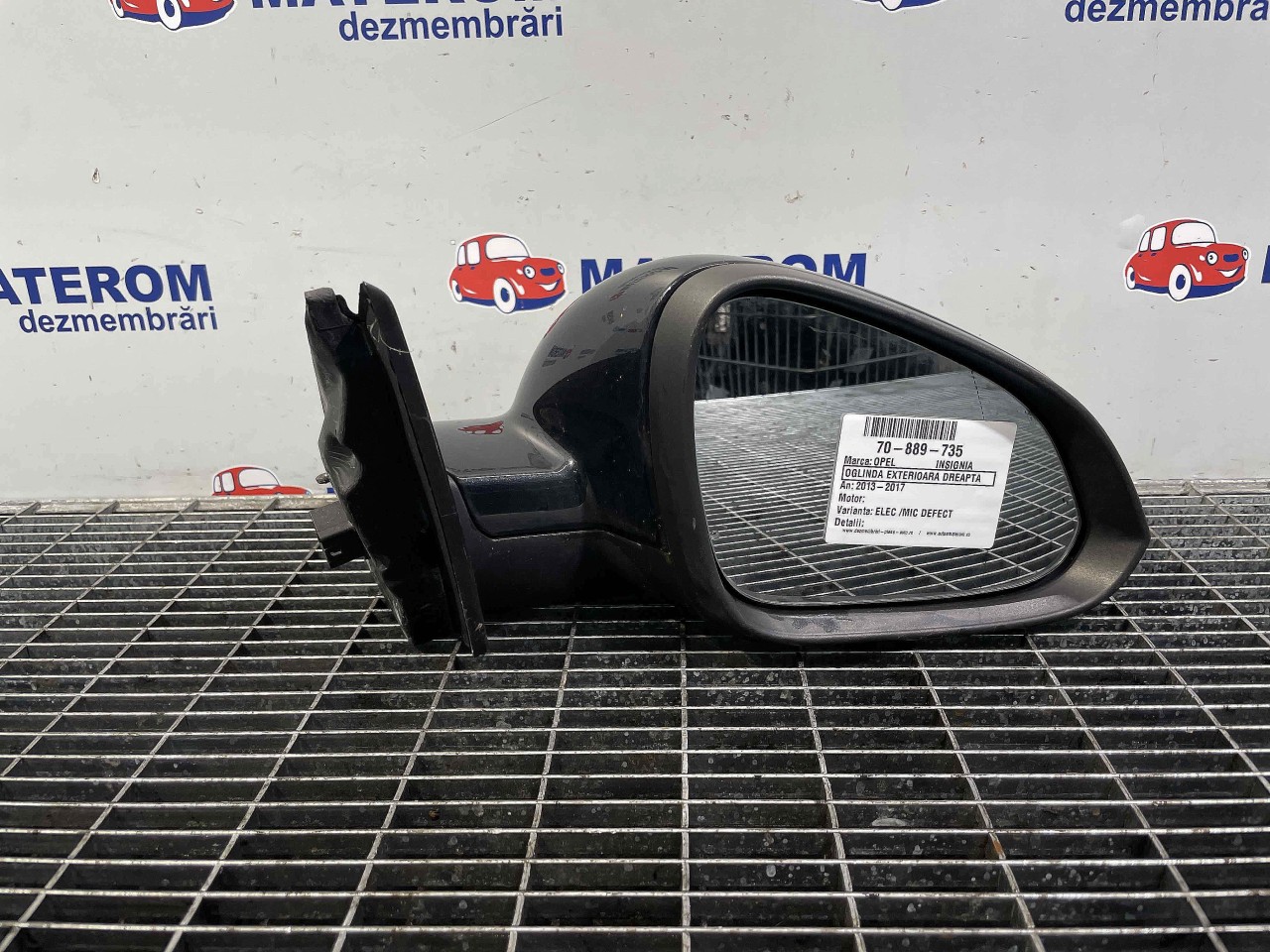OGLINDA EXTERIOARA DREAPTA OPEL INSIGNIA INSIGNIA - - (2013 2017)