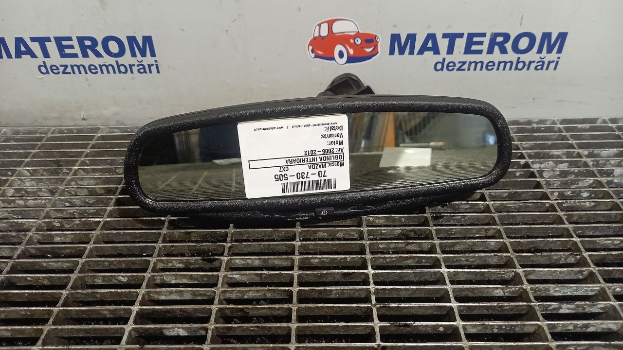 OGLINDA INTERIOARA MAZDA CX-7 CX-7 - - (2006 2012)