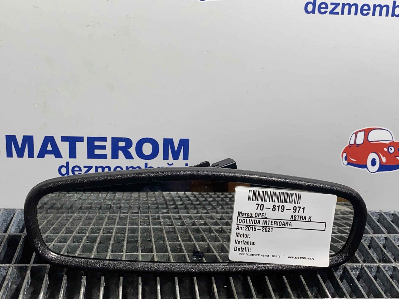 OGLINDA INTERIOARA OPEL ASTRA K ASTRA K - - (2015 2021)