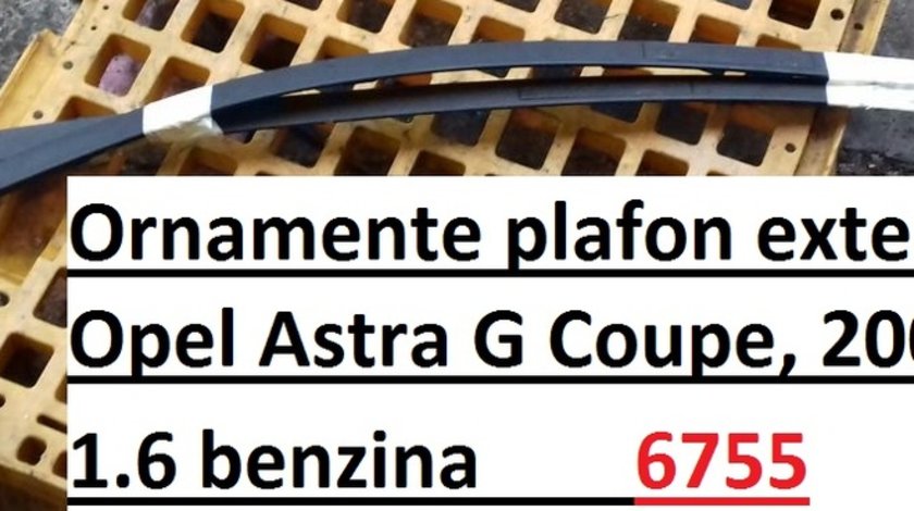 Ornamente plafon exterior Opel Astra G Coupe