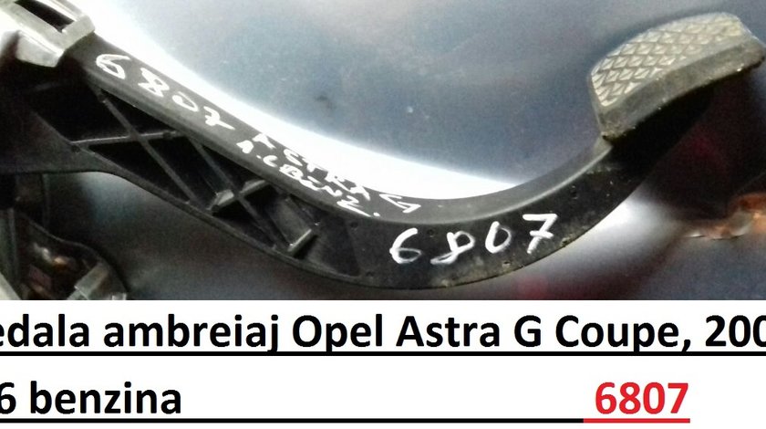 Pedala ambreiaj Opel Astra G Coupe