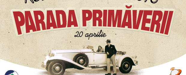 Retro Parada Primaverii are loc maine, in toata tara!