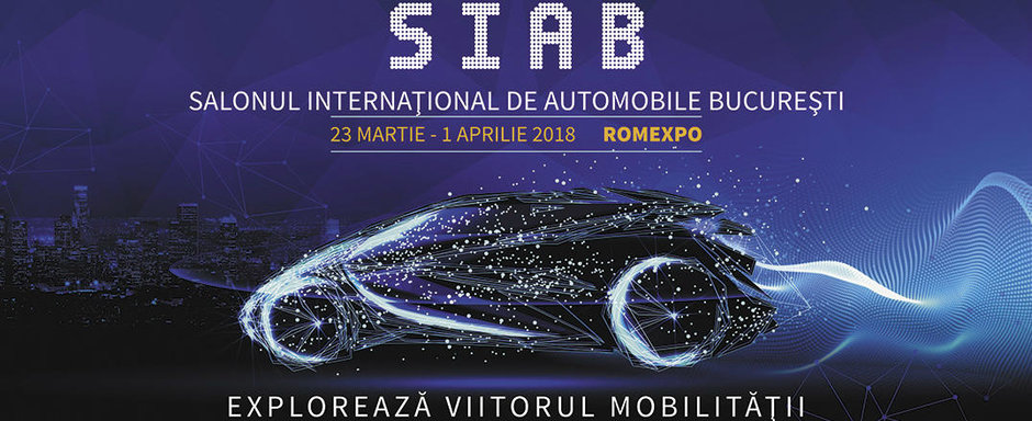 Romania are Salon Auto International: SIAB 2018 are loc in martie la Bucuresti