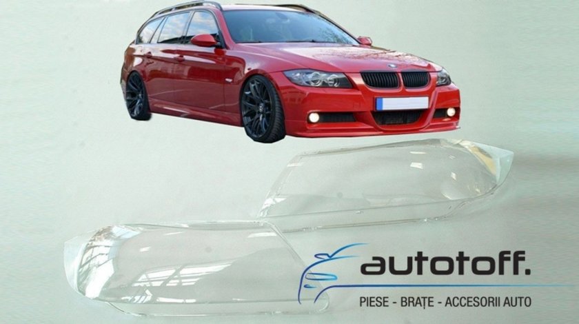Sticle faruri BMW Seria 3 E90, E91 (2005-2009)