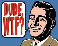 Click image for larger version

Name:	dude-wtf.jpeg
Views:	40
Size:	26.2 KB
ID:	2288805