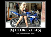 Click image for larger version

Name:	Motivational-MotorcyclesBadGirls.jpg
Views:	144
Size:	42.1 KB
ID:	1733274