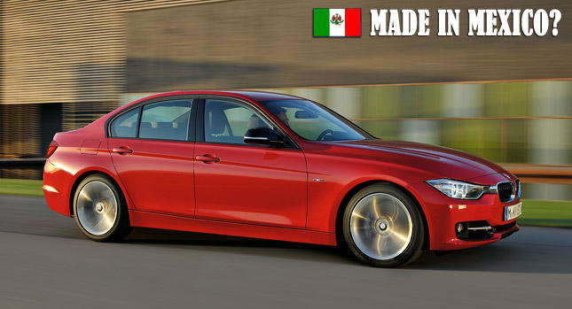 Urmatorul BMW Seria 3 ar putea fi construit in Mexic Urmatorul BMW Seria 3 ar putea fi construit in Mexic