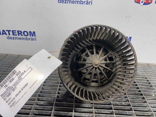 VENTILATOR INCALZIRE OPEL ZAFIRA B - - (2005 2011)