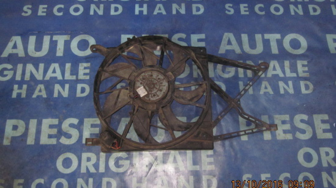 Ventilator racire motor Opel Astra G 1.4 ;90570735